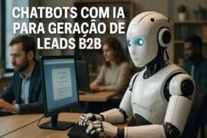 chatbots com ia geracao leads b2b